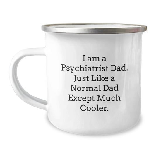 Funny Psychiatrist Dad Camping Mug Gifts for Psychiatrist Graduation Unique Ideas from Dad - Image 1