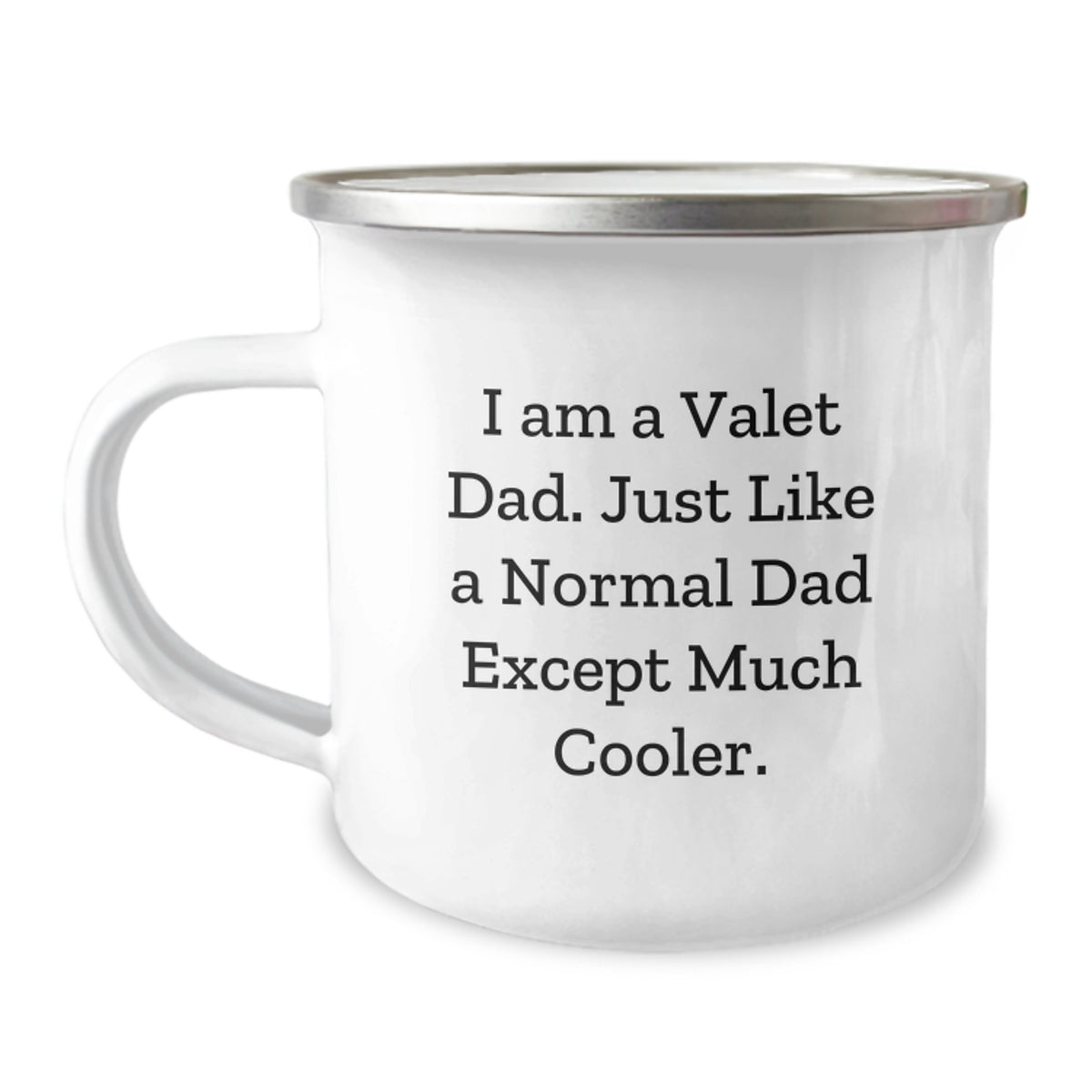 Gifts from Dad to the Ultimate Valet, Funny Camping Mug, Birthday Unique Gifts for Valet Dads, I Am A Valet Dad. Just Like A Normal Dad Except Much Cooler. - Image 1