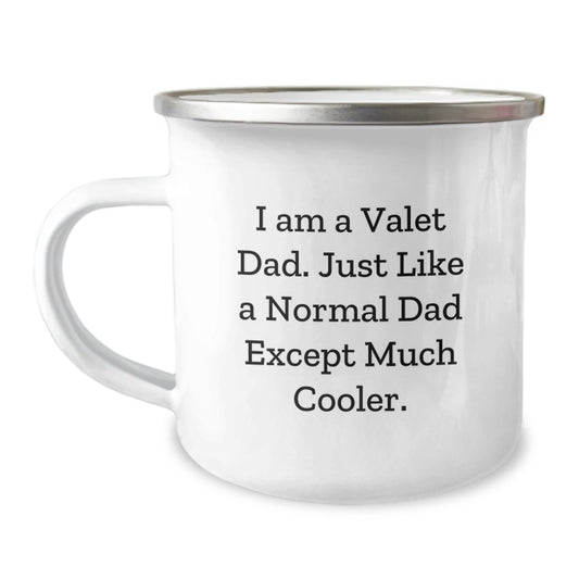 Gifts from Dad to the Ultimate Valet, Funny Camping Mug, Birthday Unique Gifts for Valet Dads, I Am A Valet Dad. Just Like A Normal Dad Except Much Cooler. - Image 1
