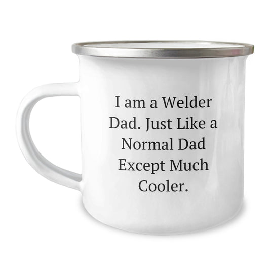 Funny Welder Gifts for Dad - Birthday Unique Gifts from Dad to Welder Men - Camping Mug with 'I Am A Welder Dad' Quote - Image 1