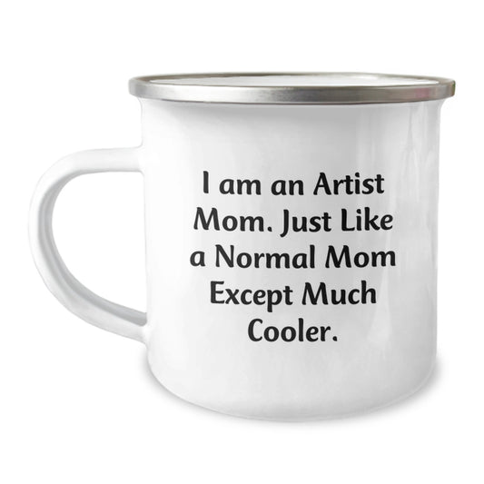 Gifts from Mom, the Artist, to Friends and Family - 'I Am An Artist Mom' Camping Mug for Graduation Unique Gifts from Artist Mom to Men, Women, Friends, Coworkers, and Family - Image 1