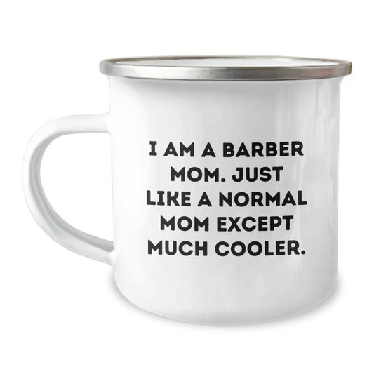 Funny Barber Gifts for Men - 'I Am A Barber Mom' Camping Mug, Perfect Valentine's Unique Gifts from Wife to Husband - Image 1