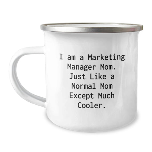 Marketing Manager Camping Mug Gifts for Friends, Funny Birthday Unique Gifts from Family, Cute 'I Am A Marketing Manager Mom' Quote - Image 1