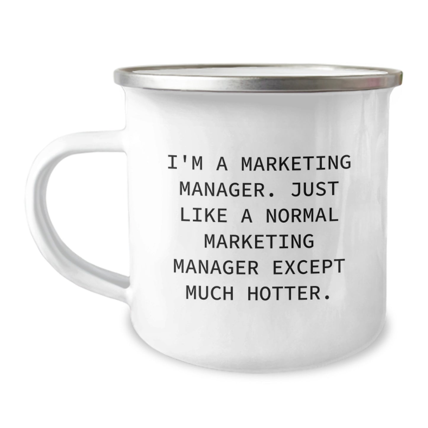 Funny Marketing Manager Gifts for Men - I'm A Marketing Manager Except Much Hotter, Camping Mug, Unique Father's Day Unique Gifts from Men to Marketing Manager - Image 1