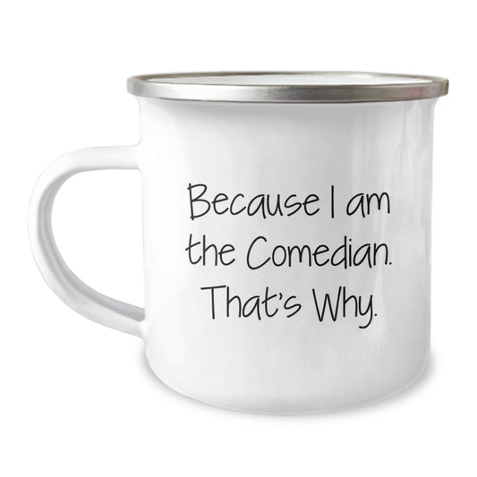 Funny Comedian Gifts for Men - Comedian Camping Mug Because I Am The Comedian That's Why Gifts from Friends - Image 1