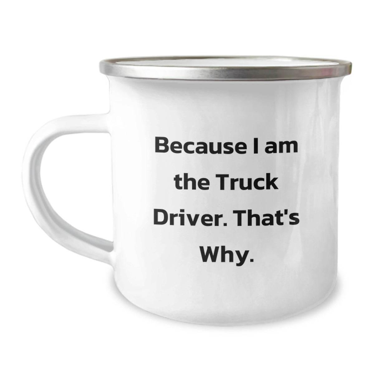 Funny Truck Driver Gifts for Men - Because I Am The Truck Driver. That's Why. Birthday Unique Mugs from Coworkers - Image 1