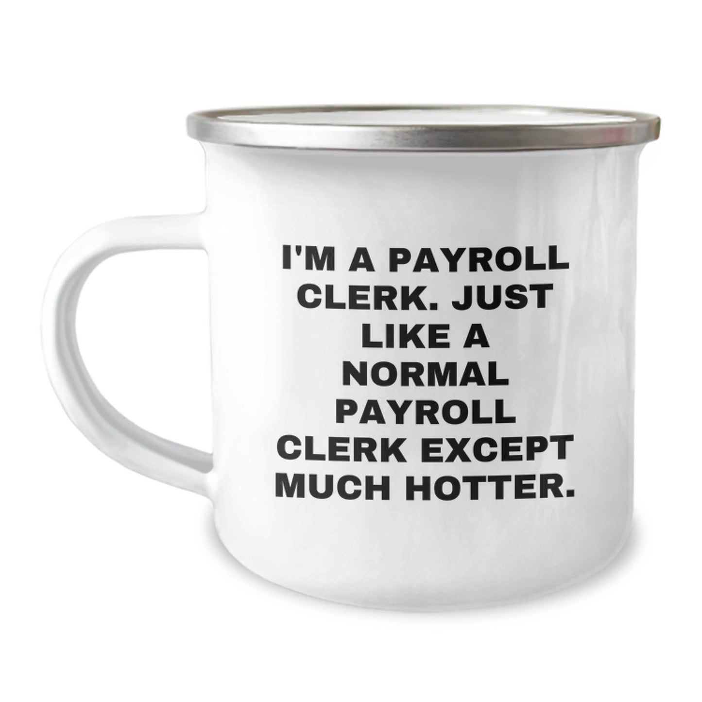 Funny Payroll Clerk Camping Mug Gifts from Men to Payroll Clerk on Mother's Day - Image 1
