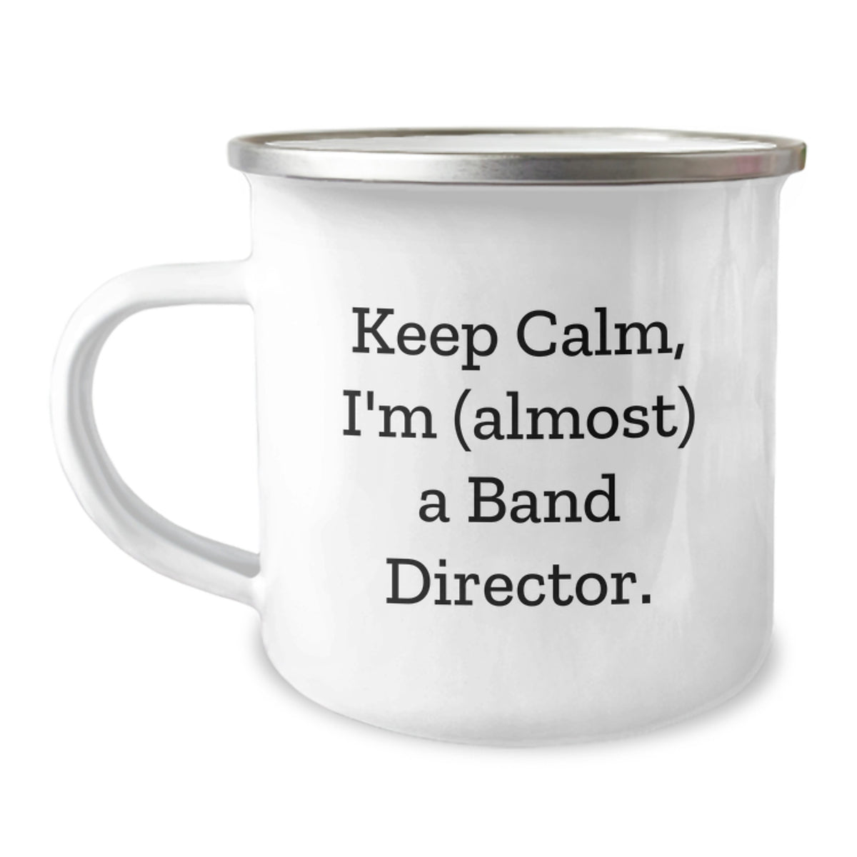 Funny Band Director Birthday Unique Gifts from Friends - Keep Calm I'm (almost) A Band Director. Unique Camping Mug for Band Director Men Women - Image 1
