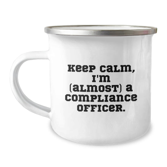 Unique Compliance Officer Gifts from Friends - Keep Calm, I'm (almost) A Compliance Officer. Birthday Camping Mug for Men Compliance Officer - Image 1
