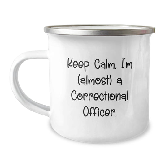 Funny Correctional Officer Birthday Camping Mug Gifts from Friends - Keep Calm, I'm (almost) A Correctional Officer. - Image 1