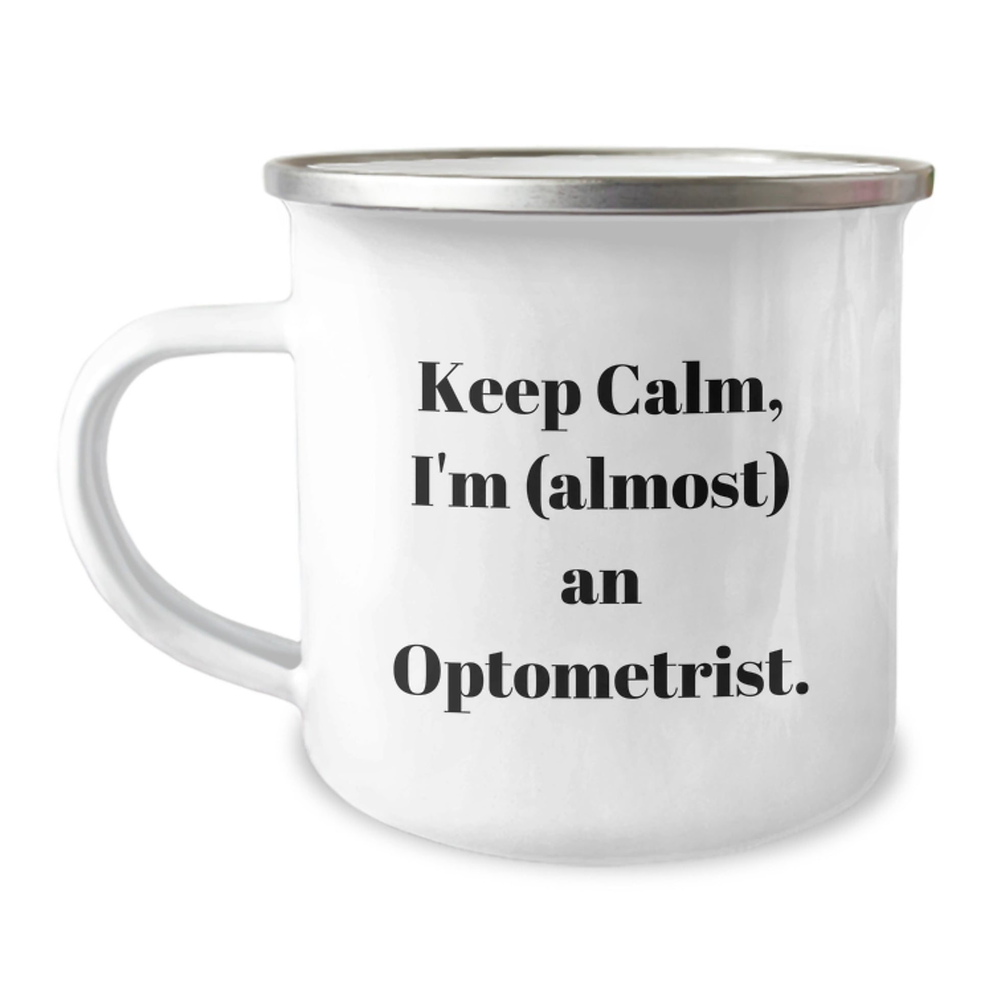 Funny Optometrist Graduation Unique Gifts from Family for Optometrist - Keep Calm, I'm (almost) An Optometrist. Camping Mug - Image 1