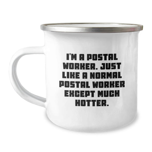 Funny Postal Worker Gifts for Men - Camping Mug, Unique Mother's Day Unique Gifts from Men to Family, Friends, Coworkers - Postal Worker Camping Mug Quote - Image 1