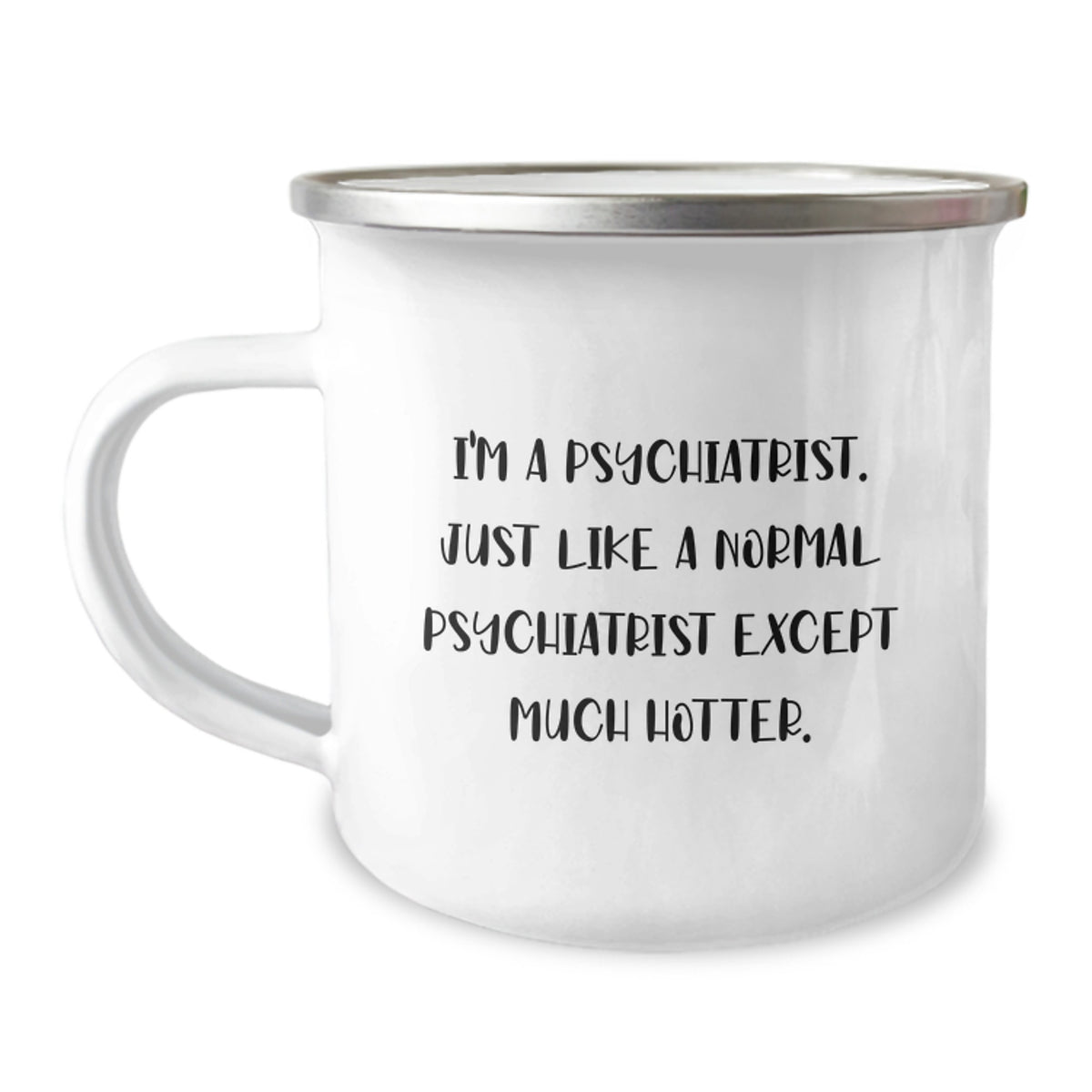 Funny Psychiatrist Gifts, Unique Camping Mug for Psychiatrist Lovers, I'm A Psychiatrist Gifts from Men to Women - Image 1