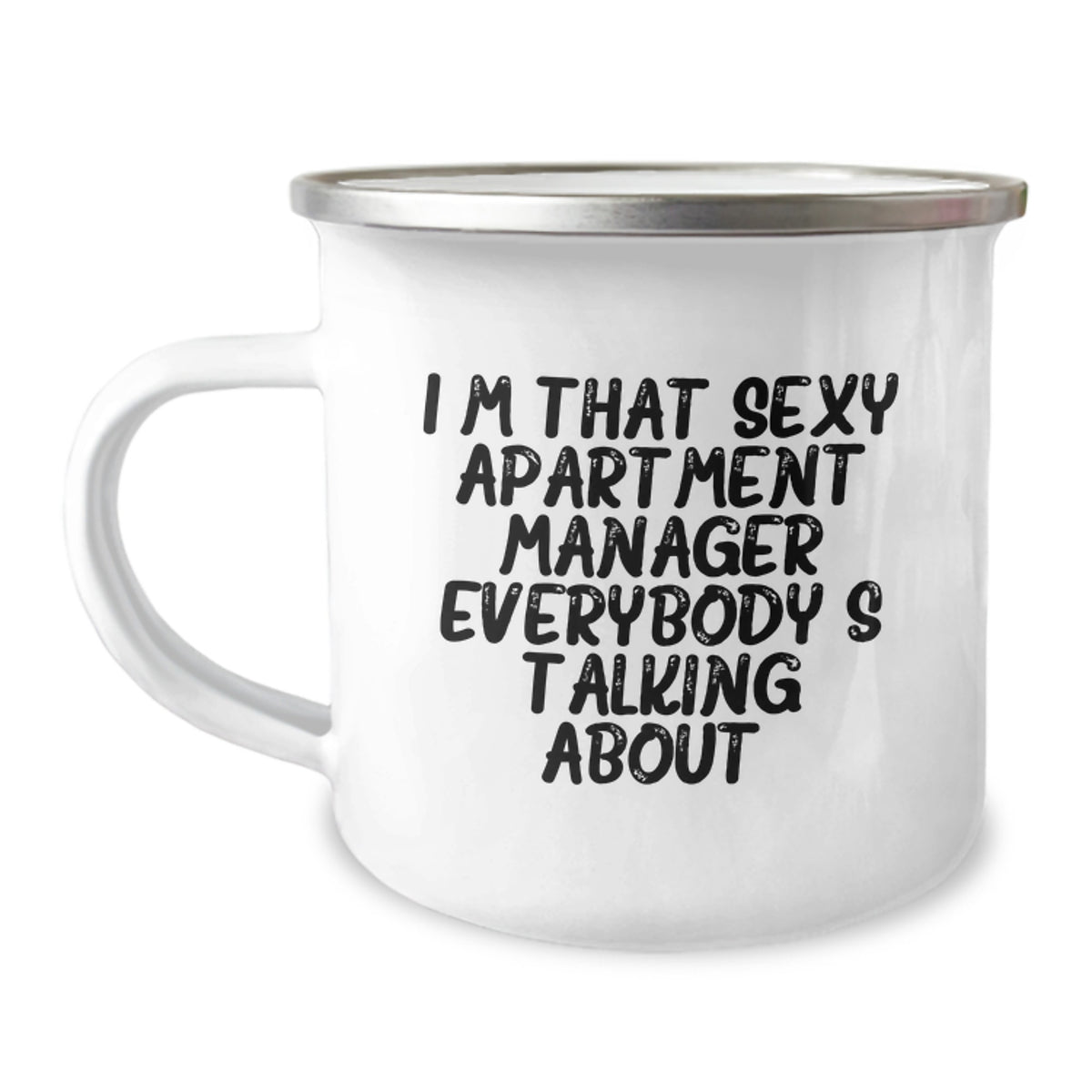 Funny Gifts from Friends for Apartment Managers - I'm That Sexy Apartment Manager Everybody's Talking About. Birthday Unique Mug for Camping - Image 1