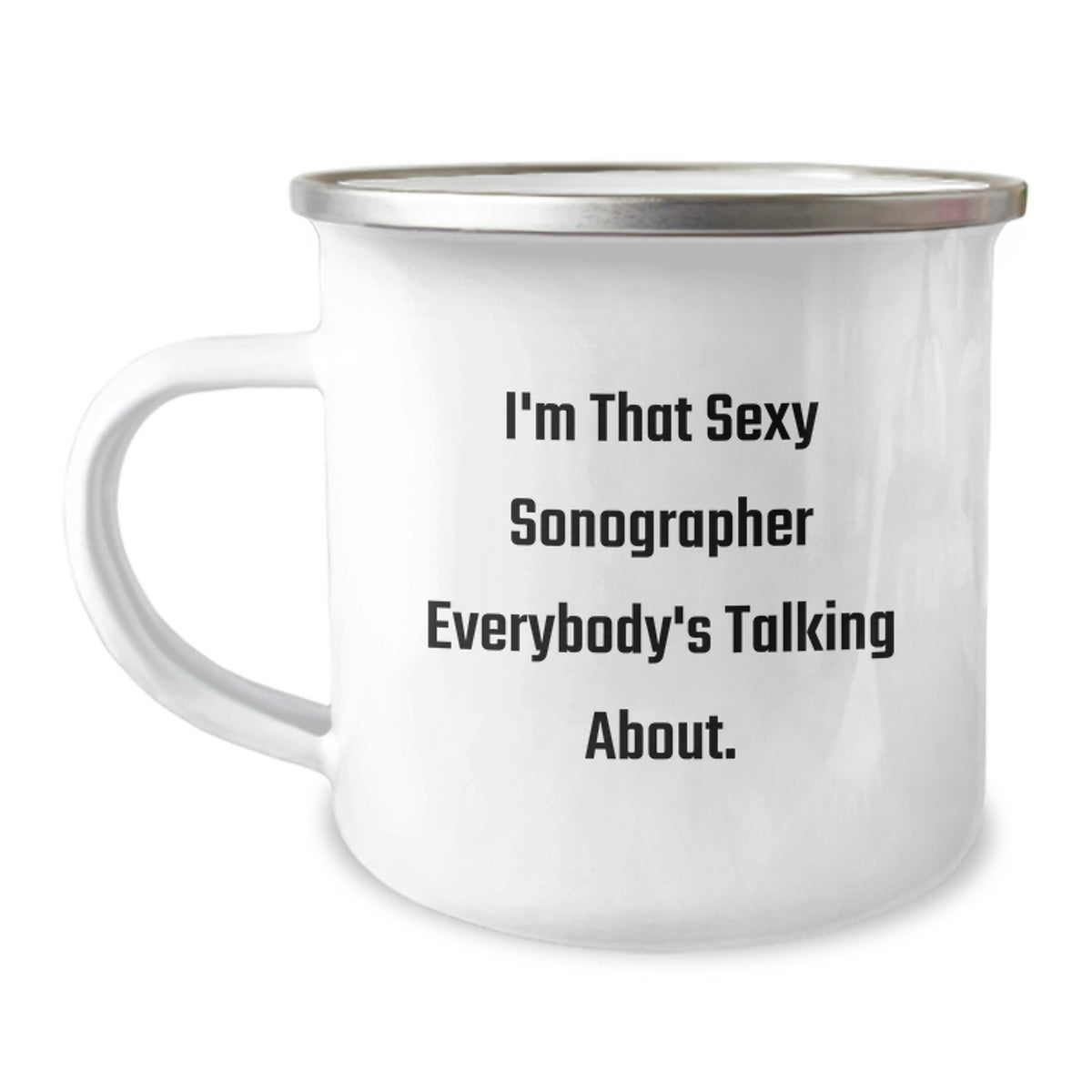 Funny Sonographer Gifts from Men, Valentine's Unique Mugs for Him, Camping Mug, 'I'm That Sexy Sonographer Everybody's Talking About.' - Image 1
