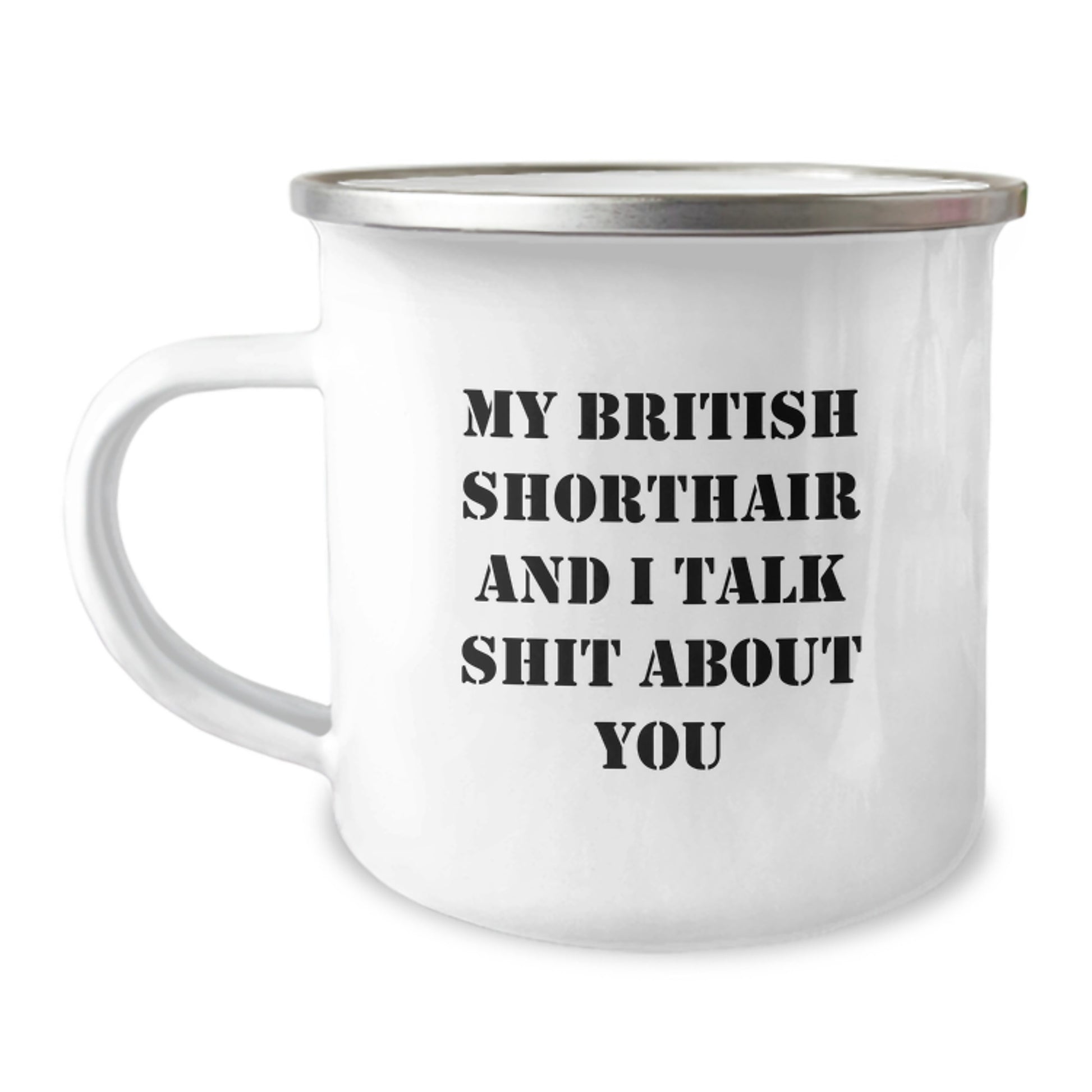 Funny British Shorthair Cat Gifts for Men - My British Shorthair And I Talk Shit About You British Shorthair Cat Camping Mug Gifts from Friends for Graduation - Image 1