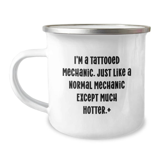 Funny Mechanic Valentine's Camping Mug Gifts from Friends to Mechanic Men - 'I'm A Tattooed Mechanic' - Image 1