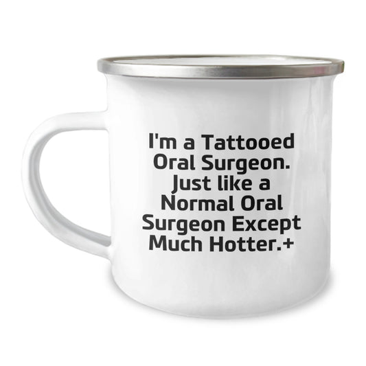 Funny Oral Surgeon Gifts for Men, Unique Valentine's Unique Gifts from Friends, Oral Surgeon Camping Mug, Hotter Oral Surgeon - Image 1