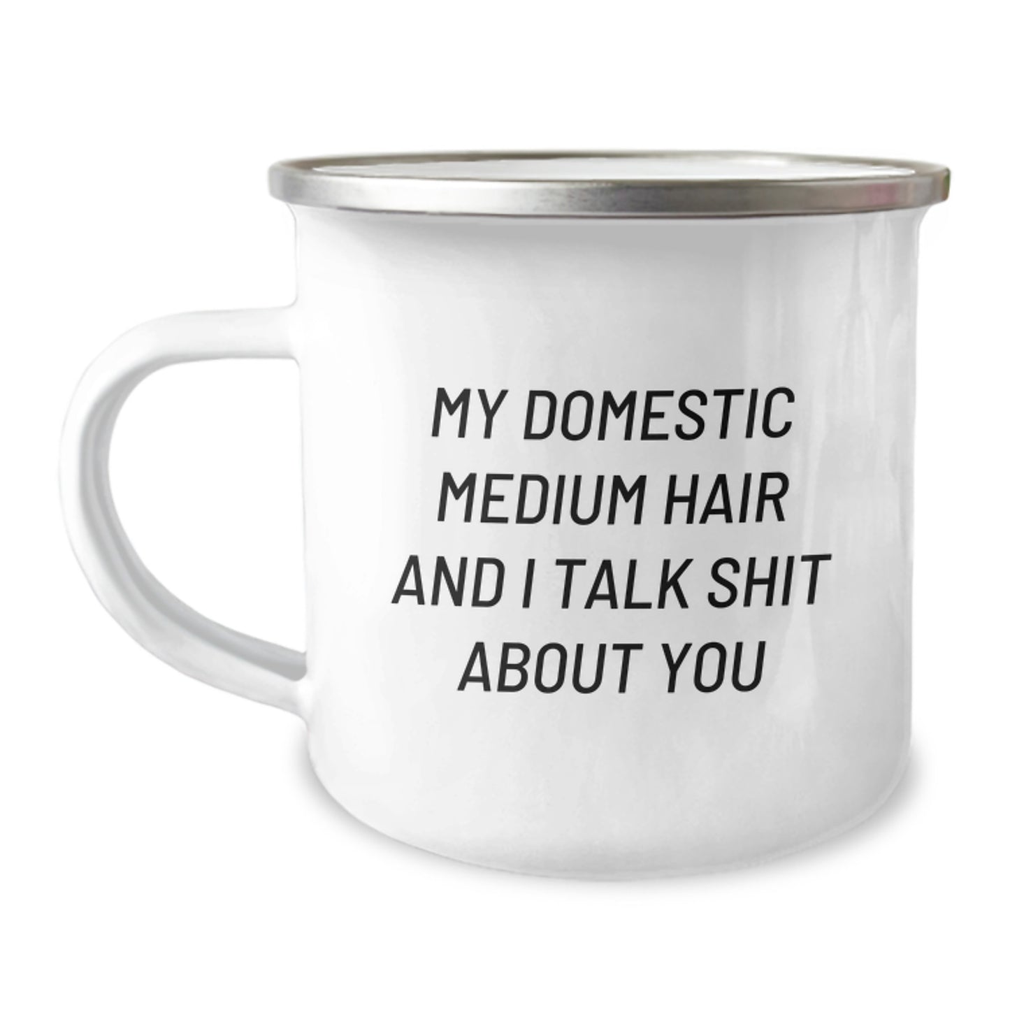Funny Domestic Medium Hair Camping Mug Gifts from Family Members, Perfect for Mother's Day, Unique Quote 'My Domestic Medium Hair And I Talk Shit About You' - Image 1