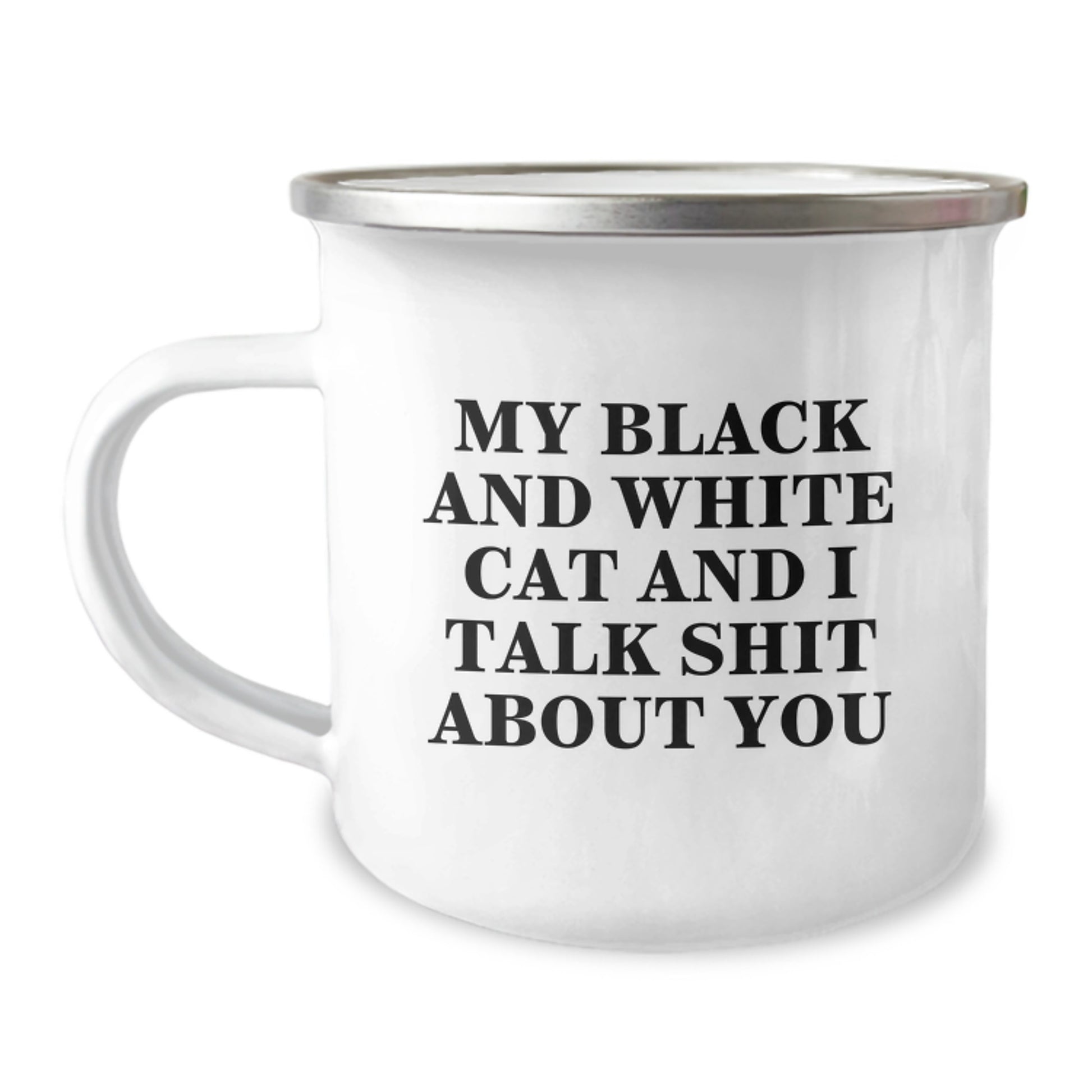 Funny Black and White Cat Gifts from Women for Friends - My Black and White Cat And I Talk Shit About You Camping Mug, Unique Mother's Day Unique Gifts for Cat Lovers, Stainless Steel Enamel Finish - Image 1