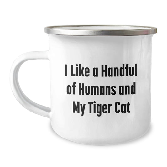 Funny Tiger Cat Lover's Camping Mug Gifts from Friends for Tiger Cat Enthusiasts on Birthday, I Like A Handful Of Humans And My Tiger Cat - Image 1