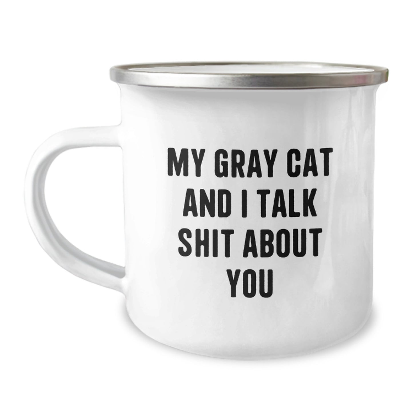 Funny Gray Cat Gifts for Men - 'My Gray Cat And I Talk Shit About You' Camping Mug, Ideal Gift for Dad on Father's Day, Funny Quote, Unique Gift - Image 1