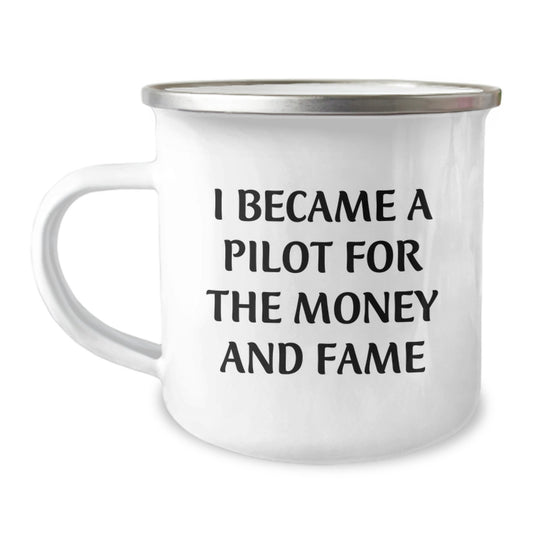 Funny Pilot Gifts for Birthday Unique Presents from Friends, Pilot Birthday Unique Gift for Men or Women Camping Mug - I Became A Pilot For The Money And Fame - Image 1