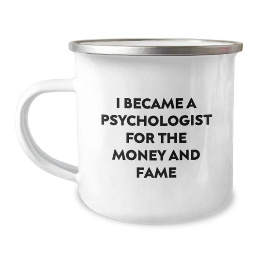 Funny Psychologist Gifts, Unique Birthday Unique Gifts for Psychologist, Camping Mug, I Became A Psychologist For The Money, Gifts from Men to Friends - Image 1