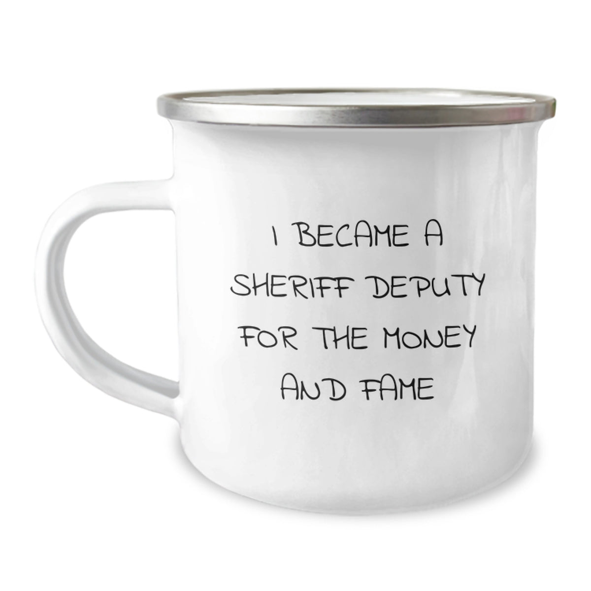 Funny Sheriff Deputy Gifts from Family for Birthday Unique Sheriff Deputy Camping Mug I Became A Sheriff Deputy For The Money And Fame - Image 1