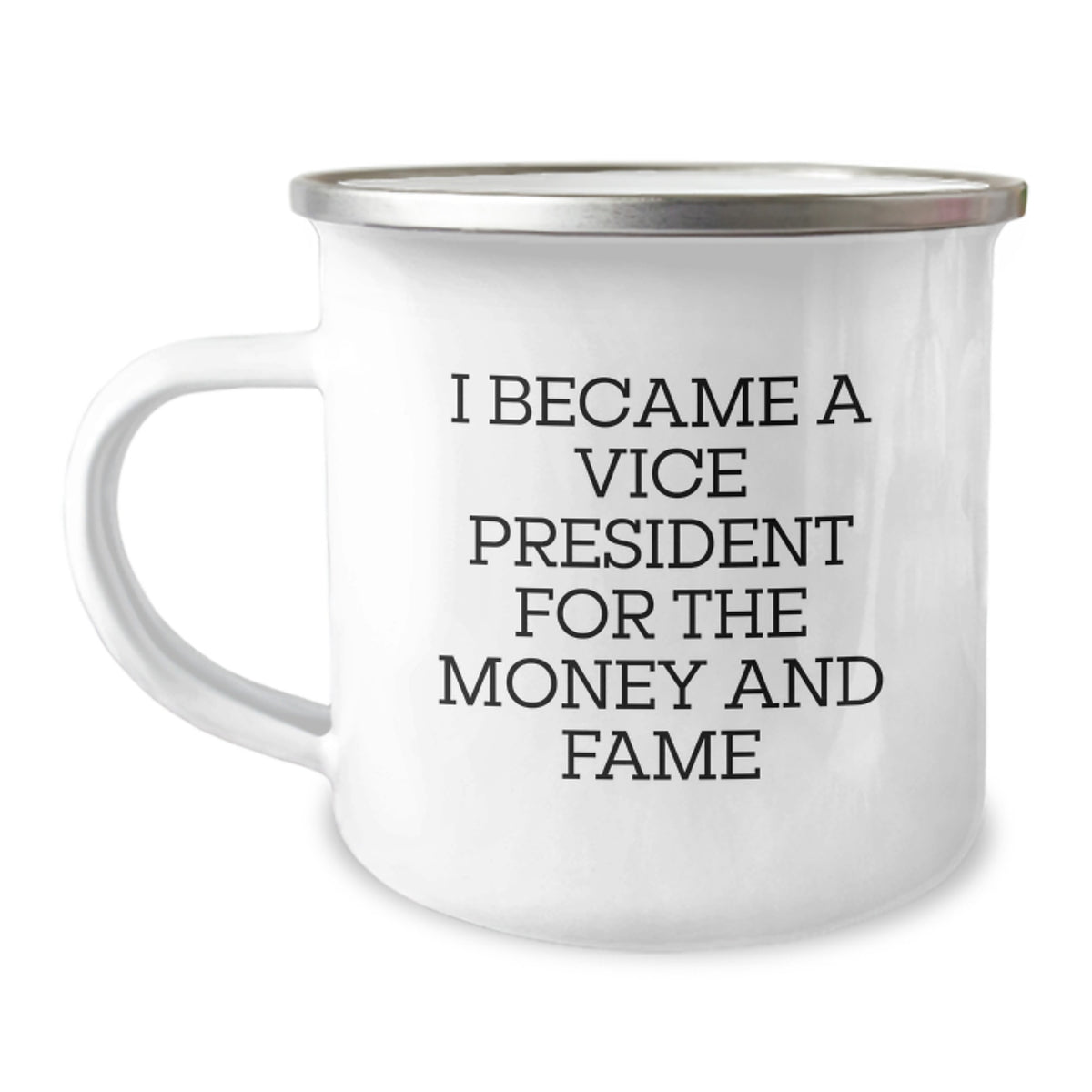 Funny Vice President Gifts for Birthday - Vice President Camping Mug, I Became Vice President For Money And Fame, Unique Gifts from Men to Vice President Friends - Image 1