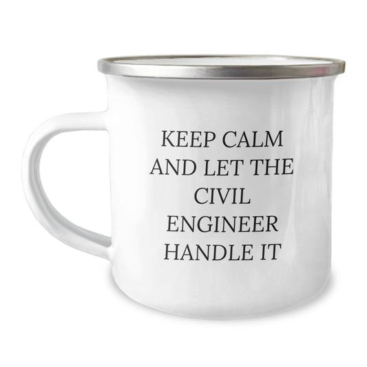 Funny Civil Engineer Birthday Unique Gifts from Men to Friends, Keep Calm and Let Them Handle It, Camping Mug for Civil Engineer Men, Birthday Unique Gifts - Image 1