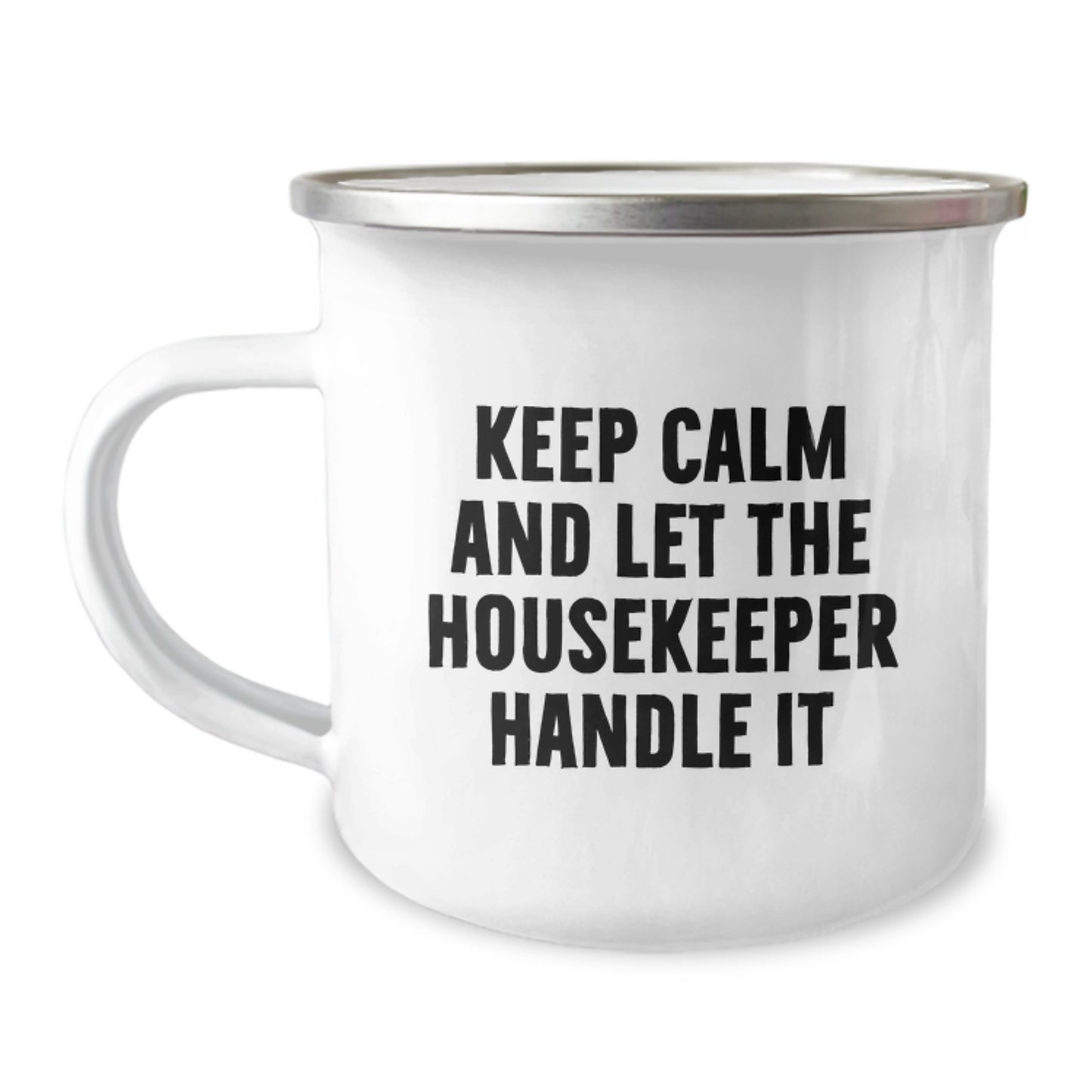 Unique Funny Housekeeper Gifts from Friends for Housekeeper Birthday Unique Gifts, Camping Mug Keeps Calm And Let The Housekeeper Handle It, Stainless Steel Mugs for Housekeeper - Image 1