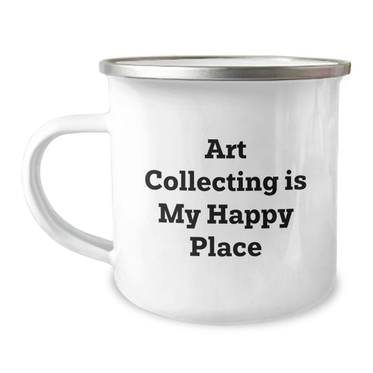 Funny Art Collecting Camping Mug for Art Lovers, Gifts from Mom to Dad on Father's Day, Unique Gift for Dad and His Art Collecting Friends, Art Collecting Is My Happy Place - Image 1