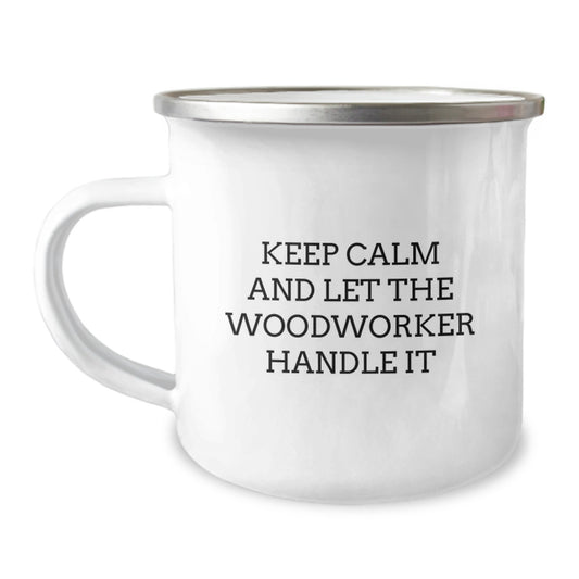 Funny Woodworker Gifts from Friends and Family - Birthday Unique Mugs for Men, Women, and Woodworkers - Keep Calm And Let The Woodworker Handle It Camping Mugs - Image 1