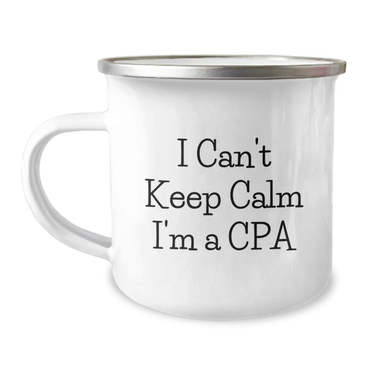 Funny CPA Gifts for Men - I Can't Keep Calm I'm A Cpa Birthday Unique Gifts from Friends to Family - Camping Mug with Inspirational Quote - Image 1