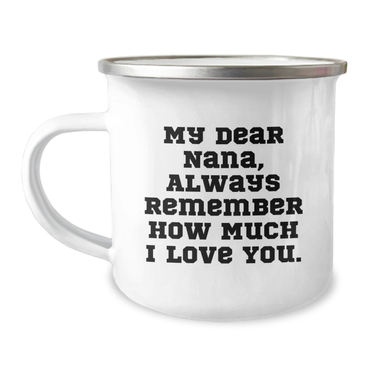 Gifts from Family to Nana - Funny Quote: 'My Dear Nana, Always Remember... - Birthday Unique Gifts for Grandma - Camping Mug - Image 1