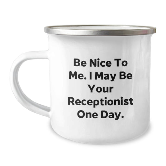Fun Receptionist Gifts for Friends - Cute Be Nice To Me Receptionist Camping Mug, Stainless Steel with Enamel Finish, Birthday Unique Gifts from Family, Coworkers to Receptionist - Image 1