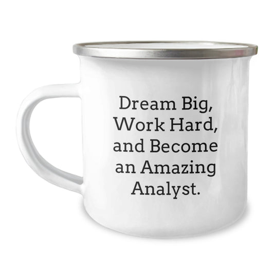 Funny Analyst Gifts from Coworkers - Become an Amazing Analyst Birthday Unique Gifts for Men Camping Mug, Dream Big Work Hard Quote Enamel Finish - Image 1