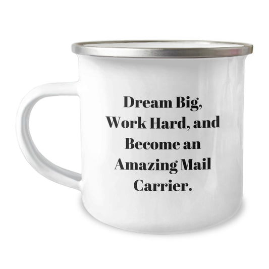 Funny Mail Carrier Gifts for Men - Birthday Unique Presents, Camping Mug with 'Dream Big, Work Hard, And Become An Amazing Mail Carrier.' Quote - Gifts from Family to Mail Carrier - Image 1