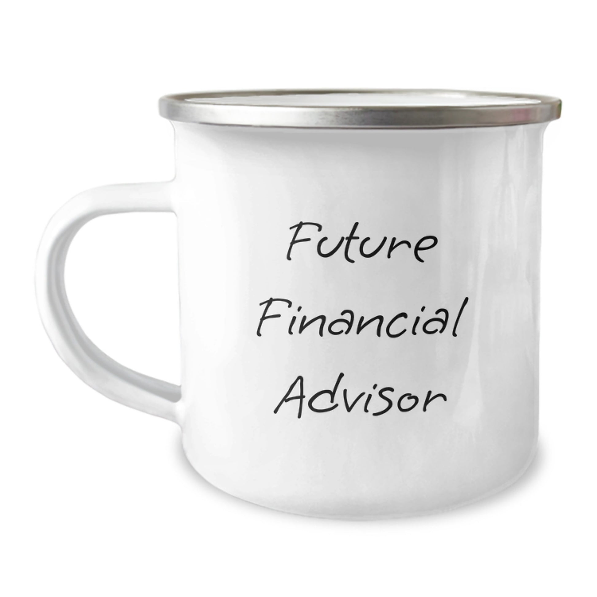 Unique Financial Advisor Birthday Unique Gifts from Friends Funny Quote Camping Mug, Inspirational Quote for Future Financial Advisor, Gifts for Financial Advisor Men - Image 1