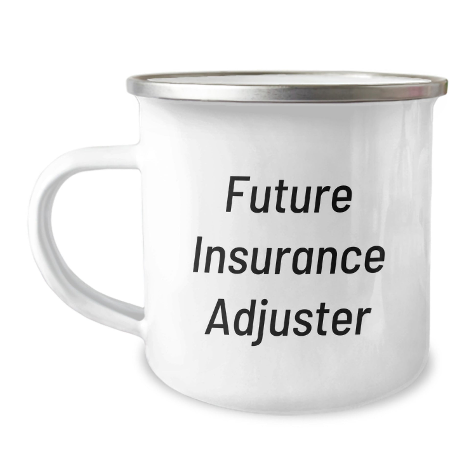 Funny Future Insurance Adjuster Gifts, Enamel Camping Mugs for Men, Unique Birthday Unique Gifts from Friends, Quotes for Insurance Adjuster - Image 1