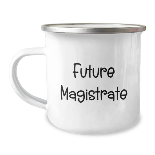 Funny Gifts from Friends for Future Magistrates, Birthday Unique Gifts, Camping Mug with 'Future Magistrate, Coffee is My Life' Quote, Magistrate Enthusiast - Image 1