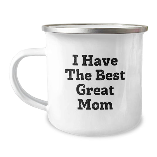 Funny Mom Camping Mug Gifts from Men to Mom on Father's Day Unique, I 'Have The Best Great' Mom - Image 1