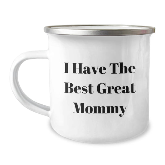 Funny Mommy Camping Mug Gifts from Men to Mommy's on Father's Day - 'I Have The Best Great Mommy' Coffee Mug - Image 1