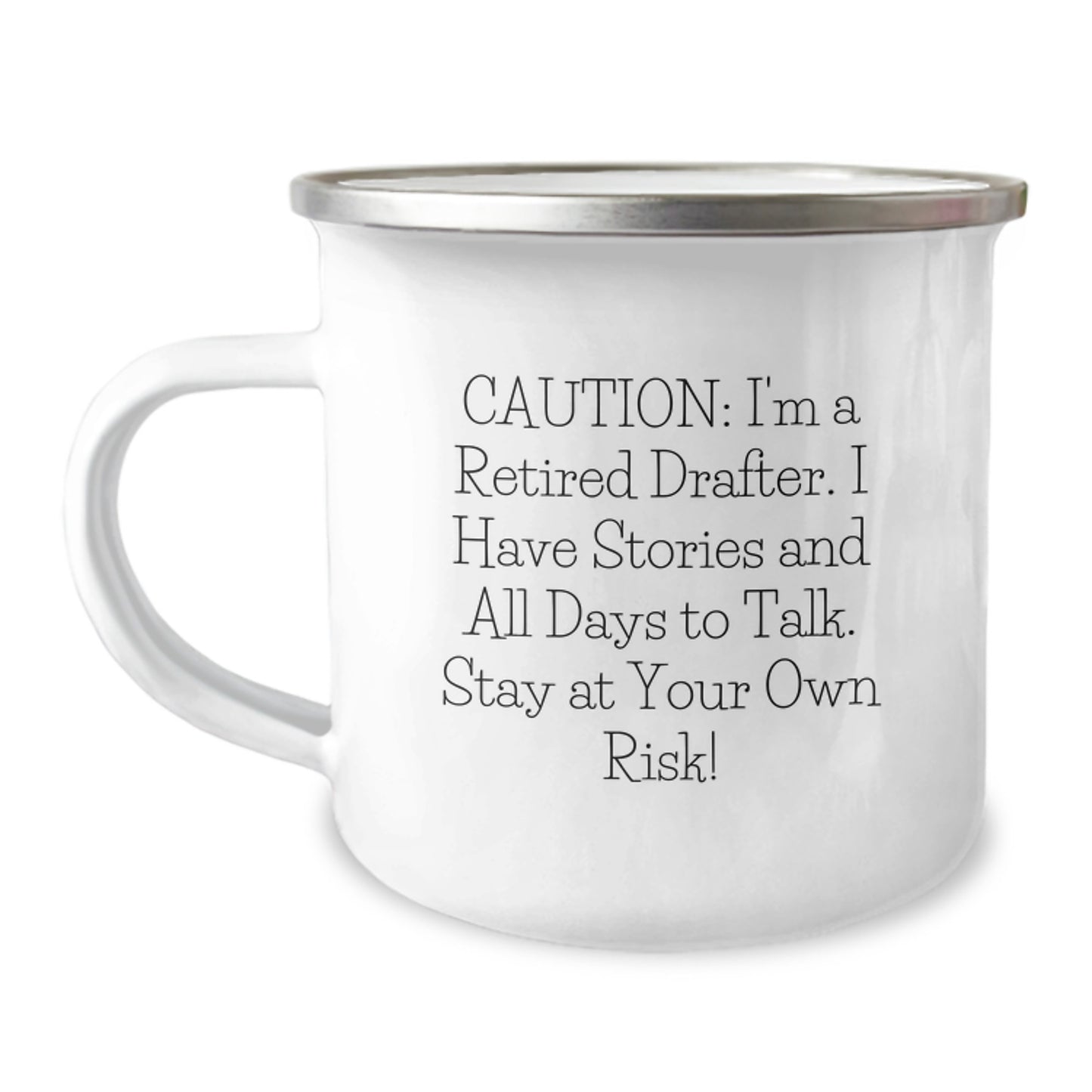 Funny Drafter Gifts from Men for Birthday Unique Gifts, Drafter Camping Mug, 'I'm A Retired Drafter. I Have Stories And All Days To Talk. Stay At Your Own Risk!' - Stainless Steel with Enamel Finish - Image 1