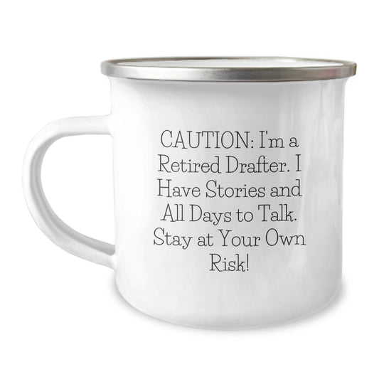 Funny Drafter Gifts from Men for Birthday Unique Gifts, Drafter Camping Mug, 'I'm A Retired Drafter. I Have Stories And All Days To Talk. Stay At Your Own Risk!' - Stainless Steel with Enamel Finish - Image 1