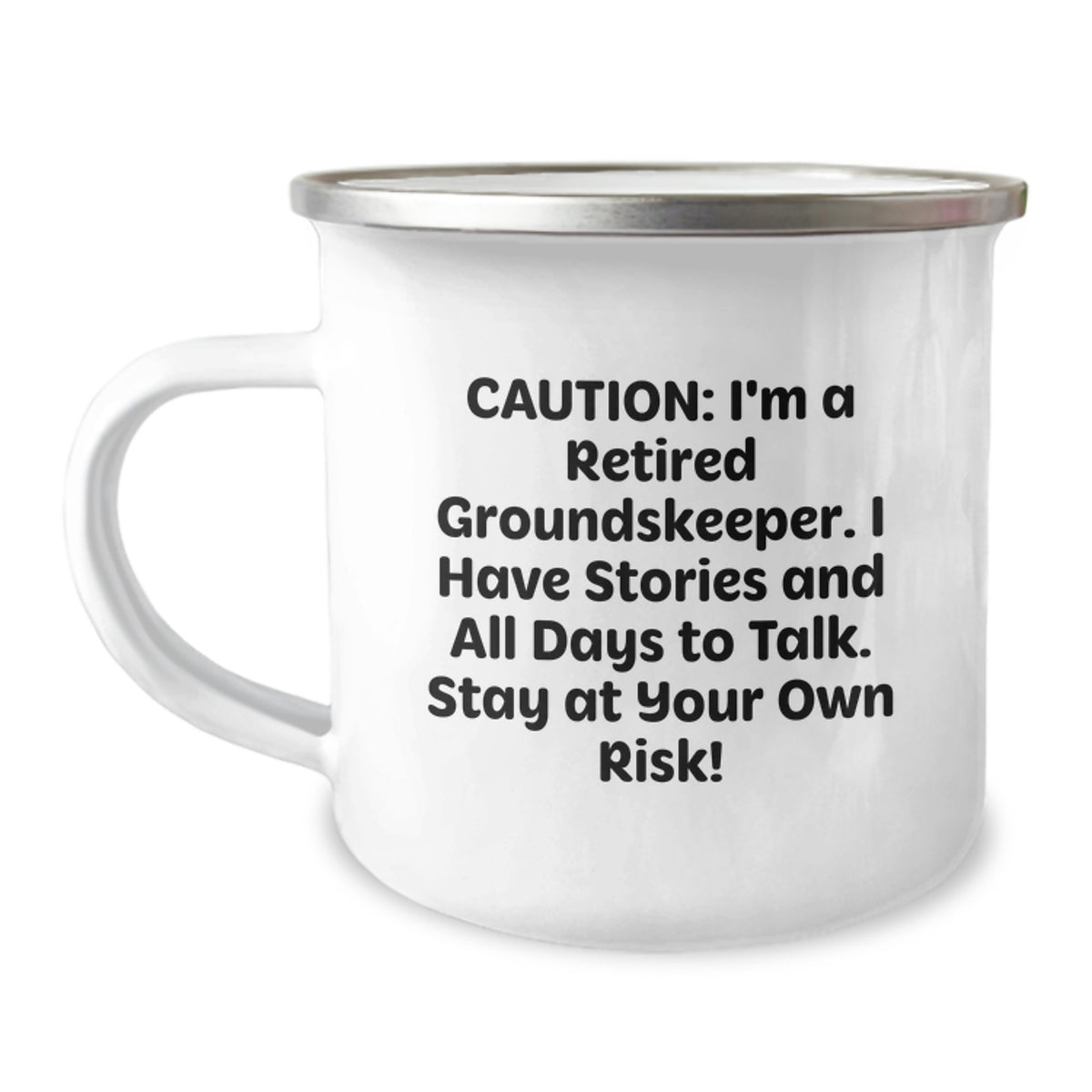 Funny groundskeeper Gifts from Men - Birthday Unique Gifts for groundskeeper, Camping Mug, Caution I'm A Retired groundskeeper, I Have Stories And All Days To Talk, Stay At Your Own Risk - Image 1