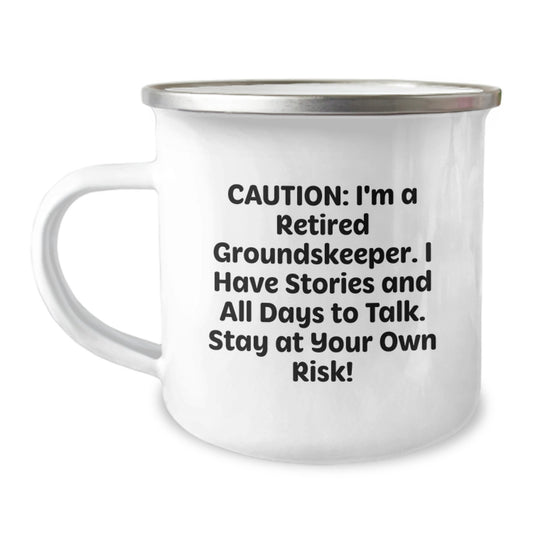 Funny groundskeeper Gifts from Men - Birthday Unique Gifts for groundskeeper, Camping Mug, Caution I'm A Retired groundskeeper, I Have Stories And All Days To Talk, Stay At Your Own Risk - Image 1