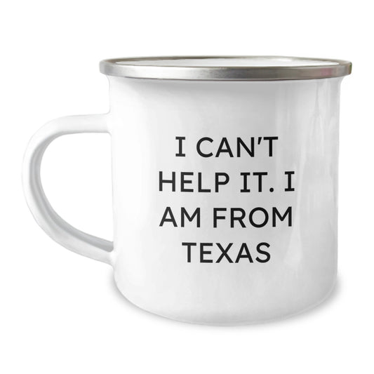 Texas Gifts for Men, Funny 'I Can't Help It. I Am From Texas' Camping Mug, Perfect Unique Gifts for Graduation - Image 1