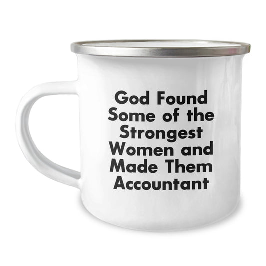 Funny Gifts from Family - 'God Found Some Of The Strongest Women And Made Them Accountant' Accountant Birthday Unique Gifts for Women, Men, Coworkers, Friends - Image 1